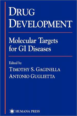 Drug Development: Molecular Targets for GI Diseases de Timothy S. Gaginella