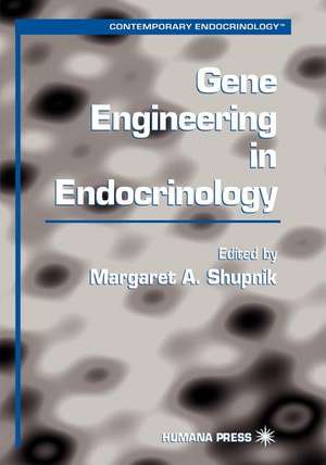 Gene Engineering in Endocrinology de Margaret A. Shupnik