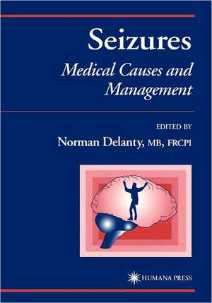 Seizures: Medical Causes and Management de Norman Delanty
