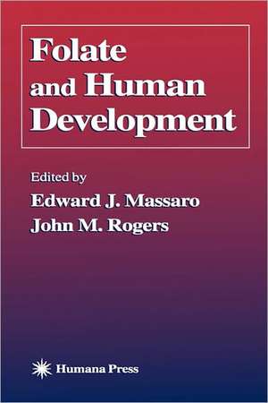 Folate and Human Development de Edward J. Massaro