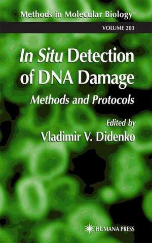 In Situ Detection of DNA Damage: Methods and Protocols de Vladimir V. Didenko