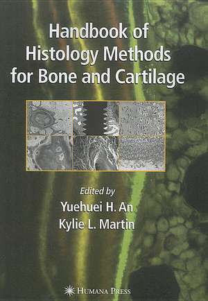 Handbook of Histology Methods for Bone and Cartilage de Yuehuei H. An