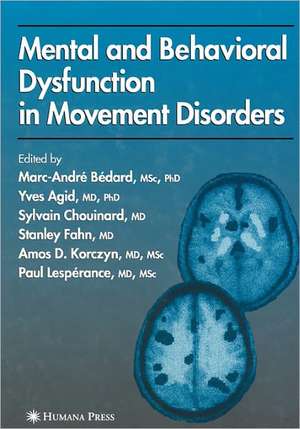 Mental and Behavioral Dysfunction in Movement Disorders de Marc-André Bédard