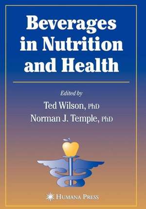 Beverages in Nutrition and Health de Ted Wilson