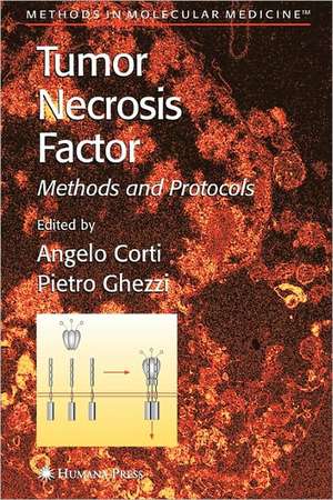 Tumor Necrosis Factor: Methods and Protocols de Angelo Corti