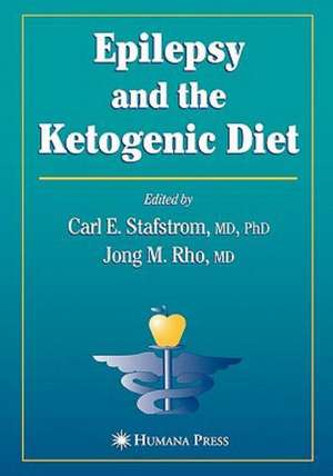 Epilepsy and the Ketogenic Diet de Carl E. Stafstrom