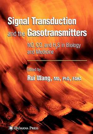 Signal Transduction and the Gasotransmitters: NO, CO, and H2S in Biology and Medicine de Rui Wang