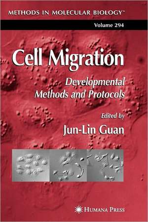 Cell Migration: Developmental Methods and Protocols de Jun-Lin Guan