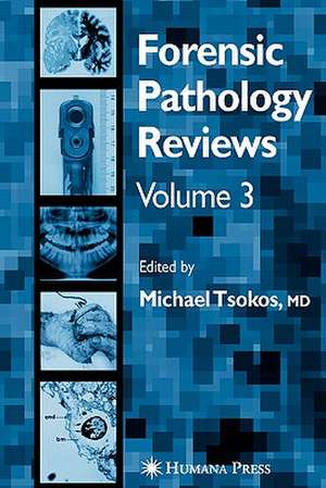 Forensic Pathology Reviews Vol 3 de Michael Tsokos