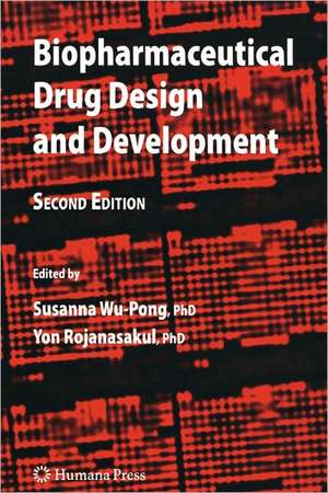 Biopharmaceutical Drug Design and Development de Susanna Wu-Pong