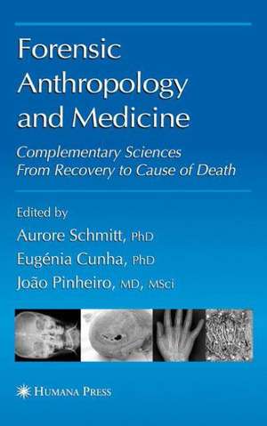 Forensic Anthropology and Medicine: Complementary Sciences From Recovery to Cause of Death de Aurore Schmitt