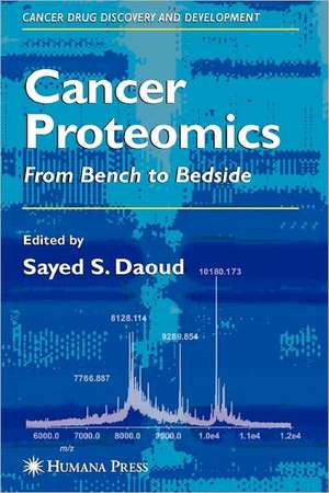 Cancer Proteomics: From Bench to Bedside de Sayed S. Daoud