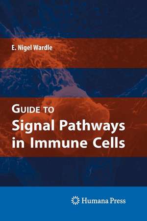 Guide to Signal Pathways in Immune Cells de E. Nigel Wardle