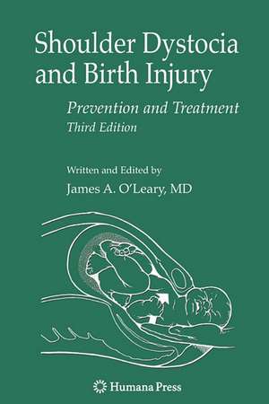 Shoulder Dystocia and Birth Injury: Prevention and Treatment de James A. O'Leary