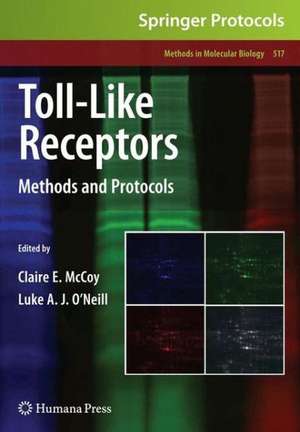 Toll-Like Receptors: Methods and Protocols de Claire E. McCoy