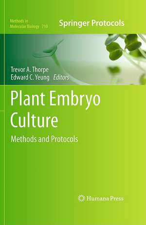 Plant Embryo Culture: Methods and Protocols de Trevor A. Thorpe