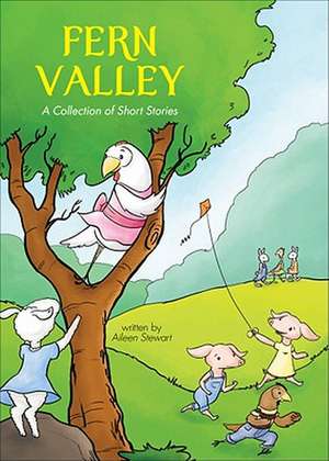 Fern Valley: A Collection of Short Stories de Aileen Stewart