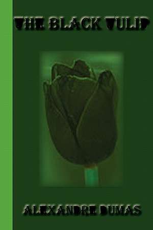 The Black Tulip: Anathema of Zos, the Book of Pleasure, and the Focus of Life de Alexandre Dumas