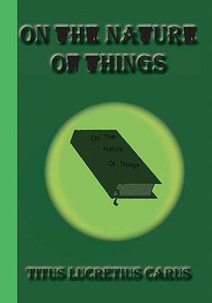 On the Nature of Things: Anathema of Zos, the Book of Pleasure, and the Focus of Life de Titus Lucretius Carus