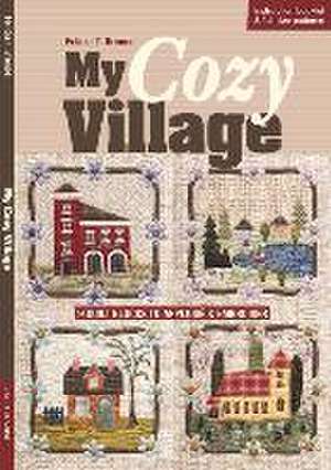 My Cozy Village de Felicia T. Brenoe