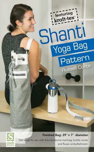 Shanti Yoga Bag Pattern: Featuring Kraft-Tex de Russell Conte