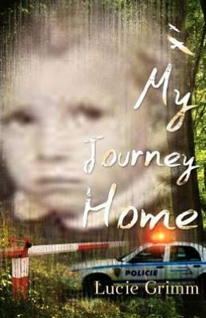 My Journey Home de Lucie Grimm