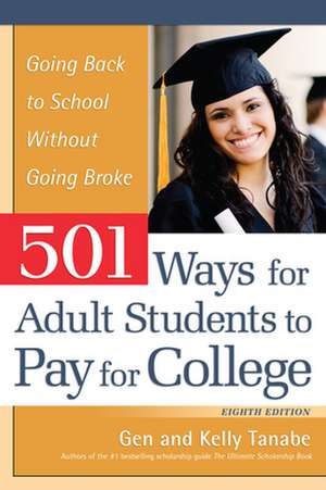 501 Ways for Adult Students to Pay for College de Kelly Tanabe