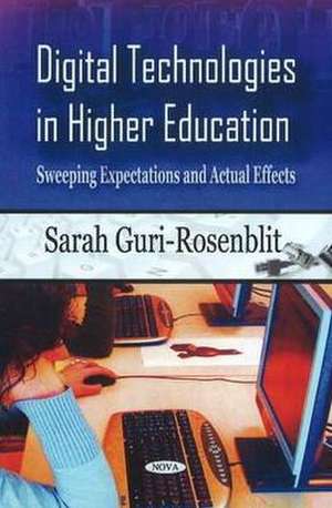 Digital Technologies in Higher Education de Sarah Guri-Rosenblit