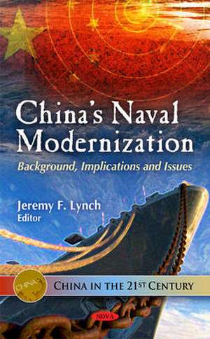 China's Naval Modernization de Jeremy F. Lynch