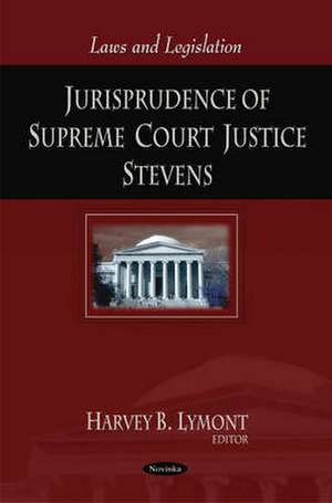 Jurisprudence of Supreme Court Justice Stevens de Harvey B. Lymont