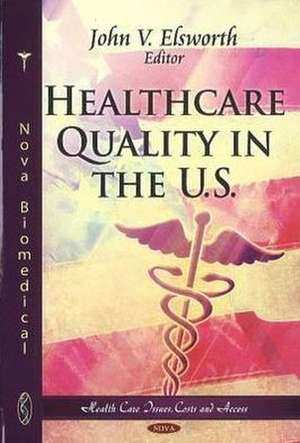 Healthcare Quality in the U.S. de John V Elsworth