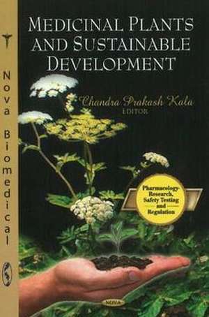 Medicinal Plants & Sustainable Development de Chandra Prakash Kala