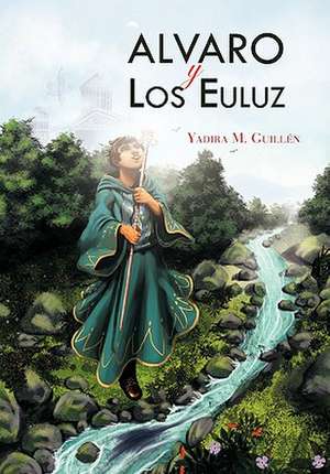 Alvaro y Los Euluz de Yadira M. Guillen