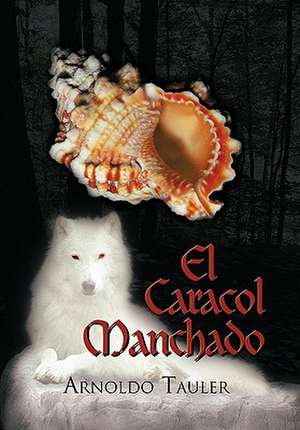 El Caracol Manchado de Arnoldo Tauler