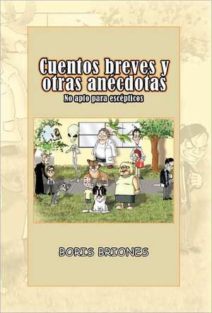 Cuentos Breves y Otras an Cdotas de Boris Briones