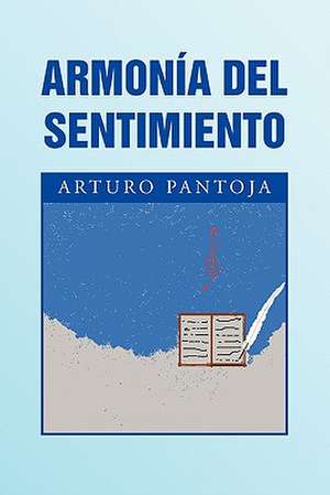 Armonia del Sentimiento de Pantoja, Arturo