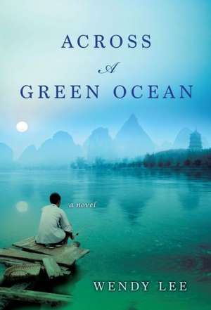 Across a Green Ocean de Wendy Lee