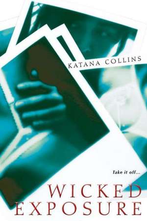 Wicked Exposure de Katana Collins