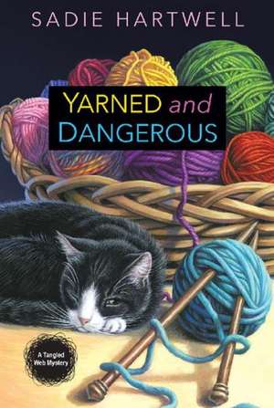 Yarned and Dangerous de Sadie Hartwell