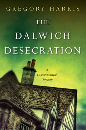 The Dalwich Desecration de Gregory Harris