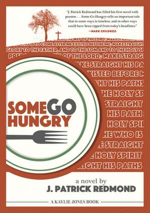 Some Go Hungry de J. Patrick Redmond