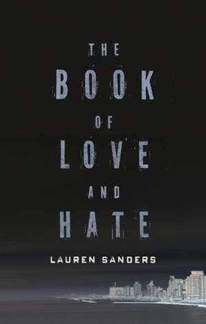 The Book of Love and Hate de Lauren Sanders