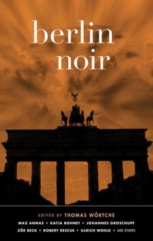 Berlin Noir de Thomas Wortche