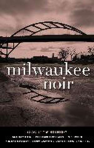 Milwaukee Noir de Tim Hennessy
