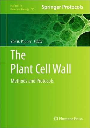 The Plant Cell Wall: Methods and Protocols de Zoë Popper