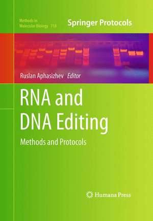 RNA and DNA Editing: Methods and Protocols de Ruslan Aphasizhev