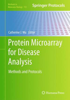 Protein Microarray for Disease Analysis: Methods and Protocols de Catherine J. Wu