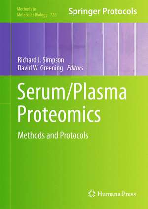 Serum/Plasma Proteomics: Methods and Protocols de Richard J. Simpson