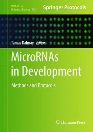 MicroRNAs in Development: Methods and Protocols de Tamas Dalmay