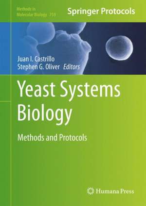 Yeast Systems Biology: Methods and Protocols de Juan I. Castrillo